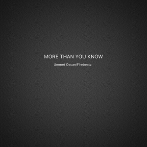 Axwell Ingrosso - More Than You Know（Ummet Ozcan/Firebeatz）