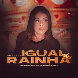 Me Trata Igual Rainha
