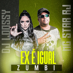 Ex É Igual Zumbi