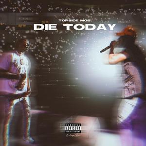 Die Today