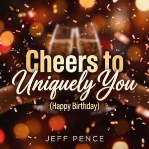 Cheers to Uniquely You (Happy Birthday)