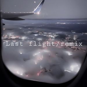 Last flight (feat. W1fxxxx, イトグルマ, uzuna & Lil chill)