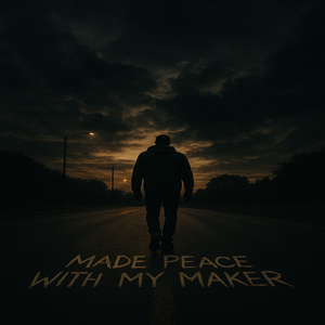 Made Peace with My Maker