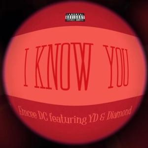 I know you (feat. YessDanii & Diamond)
