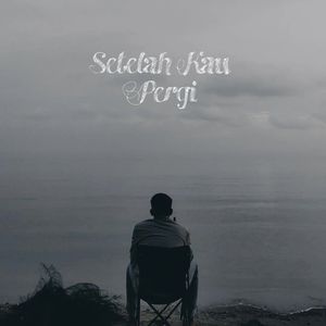 Setelah Kau Pergi
