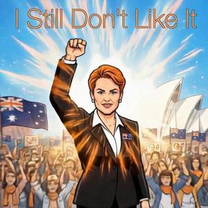 I Still Don't Like It