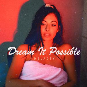 Delacey - Dream It Possible