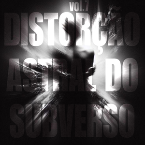 Distorção Astral do Subverso, Vol. 7
