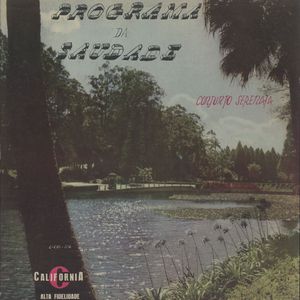 Programa da Saudade: Rapaziada do Brás/Dirce/Saudade de Iguape/Soluços de Virgem/Ave Maria/Saudade do Matão/Club XV/Saudades de Ouro Preto