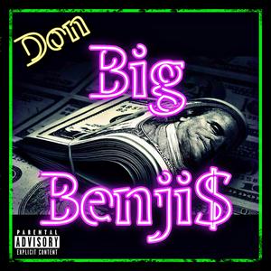 Big Benji$ (feat. Dontoya)