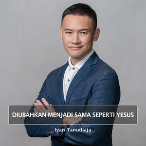 Diubahkan Menjadi Sama Seperti Yesus
