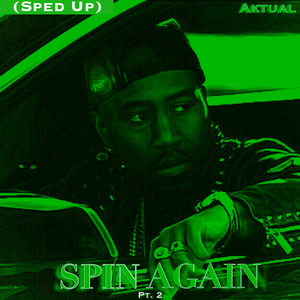 Spin Again Pt. 2 (Sped Up)