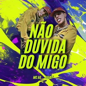Não Duvida do Migo