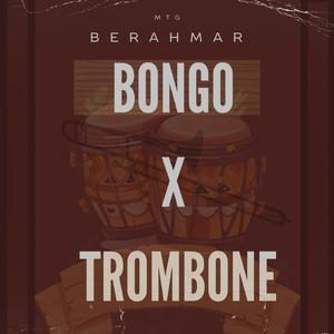 MTG (BONGO X TROMBONE)