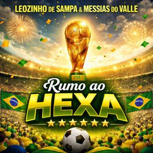 Rumo ao Hexa (feat. Leozinho de Sampa e Messias do Valle)