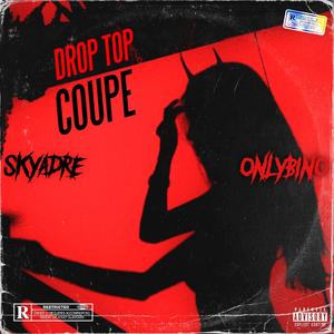 Drop Top Coupe (feat. Onlybino!)