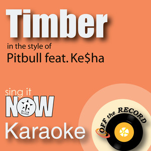 Timber (In the Style of Pitbull feat. Ke$ha) [Karaoke Version]