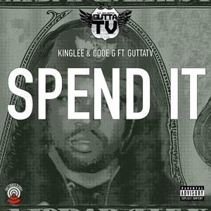 Spend It (feat. Gutta TV)