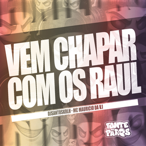 Vem Chapar Com os Raul