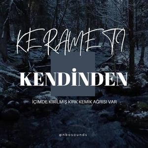 KERAMETİ KENDİNDEN
