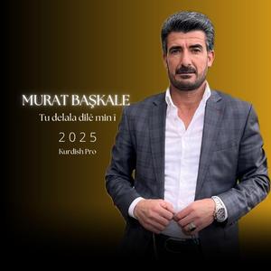 Murat Başkale • Tu delala dilê min î