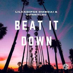 Beat It Down (feat. DmbDai & Donny Loc)