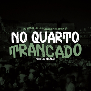 No Quarto Trancado
