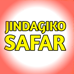 JINDAGIKO SAFAR