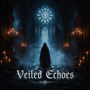 Veiled Echoes