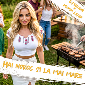 Hai Noroc Si La Mai Mare