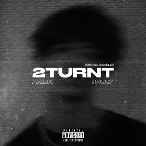 2TURNT (feat. Truly)