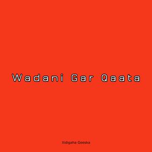 Wadani Gar Qaata