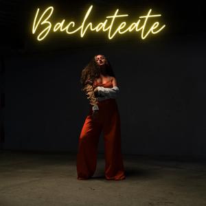 BACHATEATE