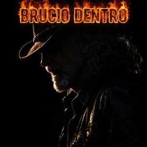 Brucio Dentro