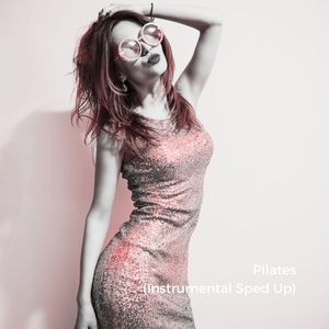 Pilates (Instrumental Sped Up)