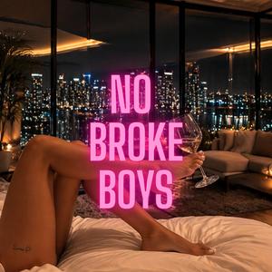 NO BROKE BOYS