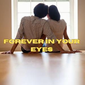 Forever in Your Eyes