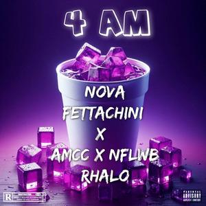 4 am (feat. Amcc & nflwb Rhalo)