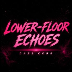 Lower-Floor Echoes