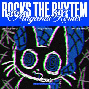 Rocks The Rhytem（Aragamii Mix）