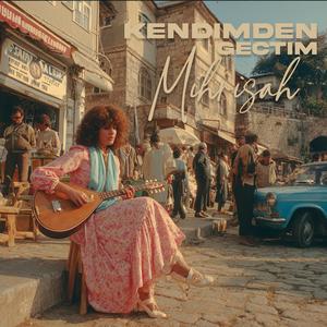 Kendimden Geçtim (feat. Mihrişah)