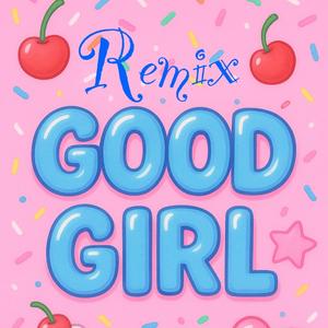 Good Girl (feat. Spÿdaa, Bth Cam & BINO Uchiha) (Remix)