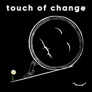 touch of change