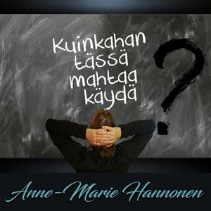 Kuinkahan Tässä Mahtaa Käydä