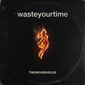 wasteyourtime