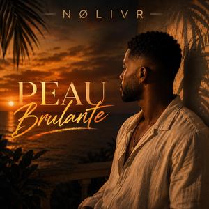 PEAU BRULANTE