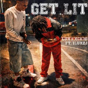Get lit (feat. Luhzj)