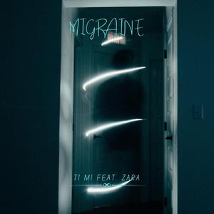 Migraine (feat. Zara SZN)