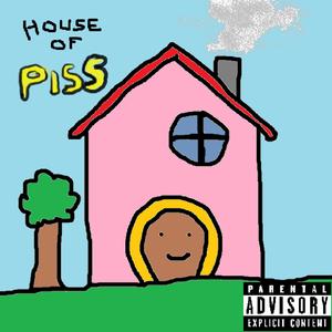 House Of Piss