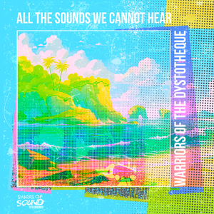 All The Sounds We Cannot Hear (CP1919 Mix)